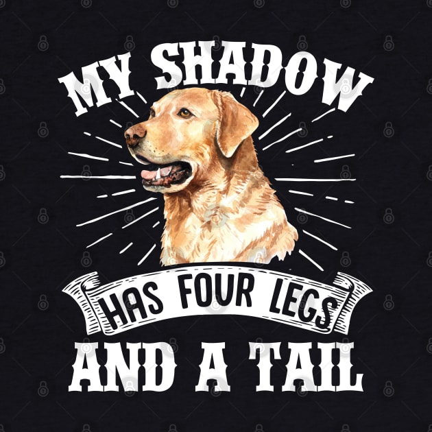 Retriever Dogs My Shadow Has Four Legs And A Tail  Mom Dad by Caskara